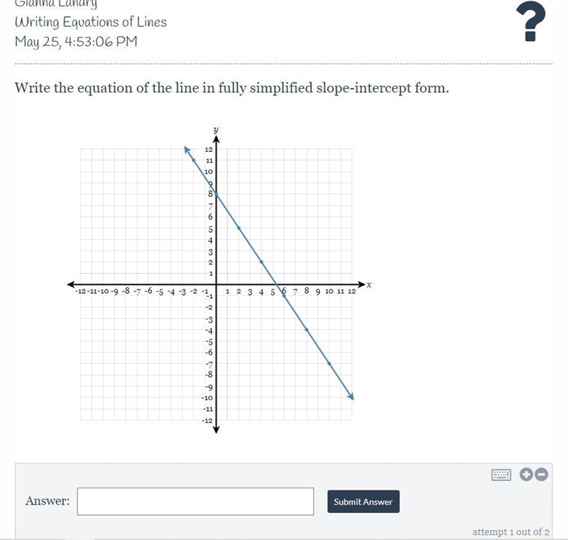 Write the equation of the line in fully simplified slope-intercept form.-example-1