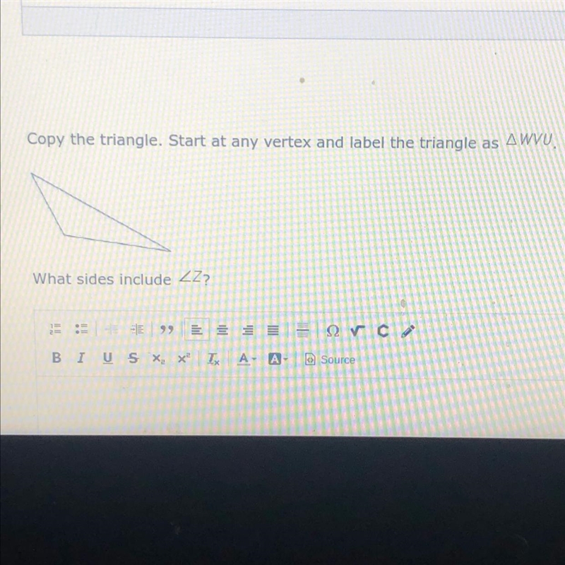 Copy the triangle. Start at any vertex and label the triangle as WVU. . What sides-example-1