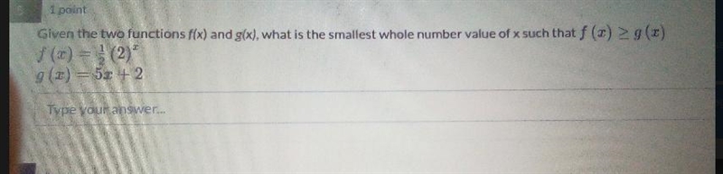 Given the two functions f(x) and g(x). what is the smallest whole number value of-example-1