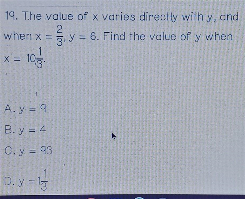 19. The value of x varies directly with y, and 2 when x = z; y = 6. Find the value-example-1