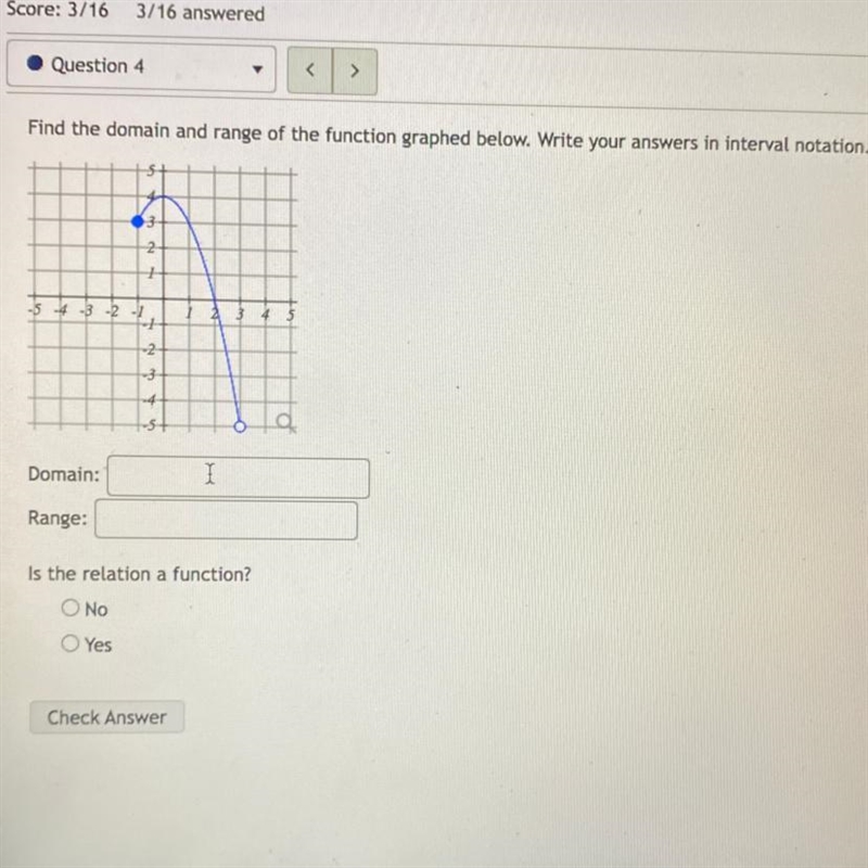 Find the domain and range of the function graphed below. Write your answers in interval-example-1