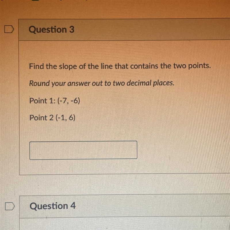 Find the slope of the line that contains thetwo pintsROUND YOUR ANSWER OUT TWODECIMAL-example-1