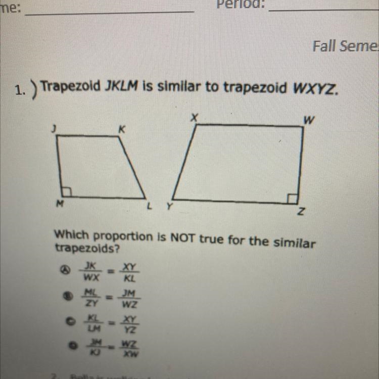 1.) Trapezoid JKLM is similar to trapezoid WXYZ.wMLYZWhich proportion is NOT true-example-1