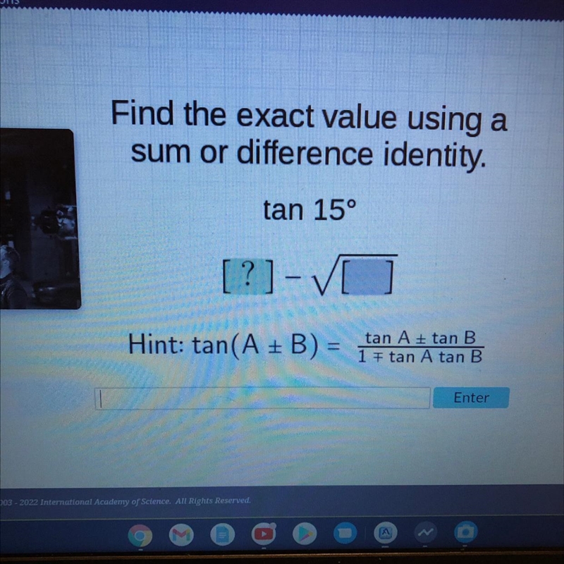 Find the exact value using asum or difference identity.tan 15°[?] - ✓-Hint: tan(A-example-1