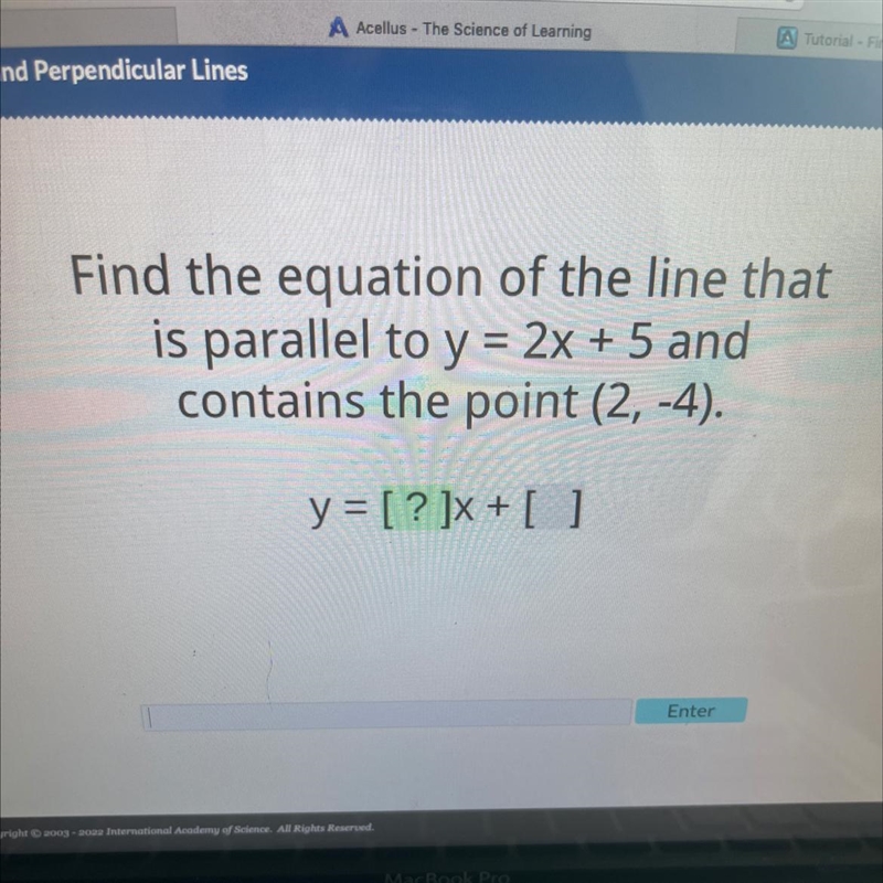 Find the equation of a line that is parallel to Y = 2x +5 and contains the points-example-1