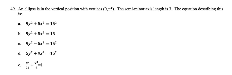 49. An ellipse is in the vertical position with vertices (0,5). The semi-minor axis-example-1