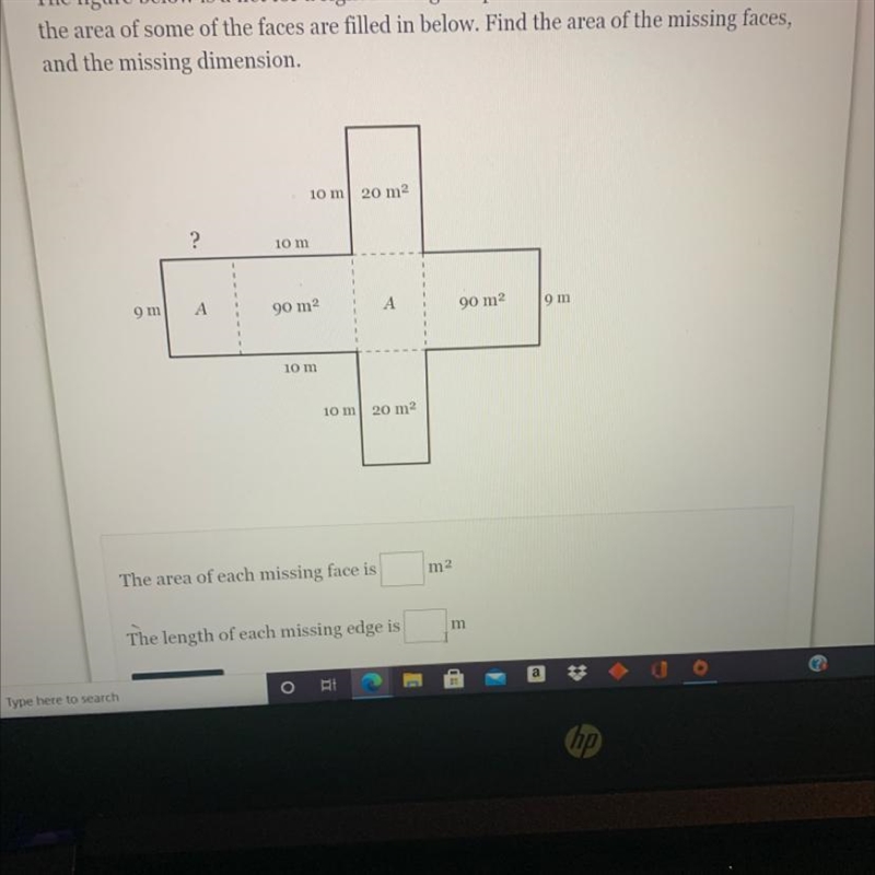 The figure below is a net for a right rectangular prism. Its surface area is 256 m-example-1