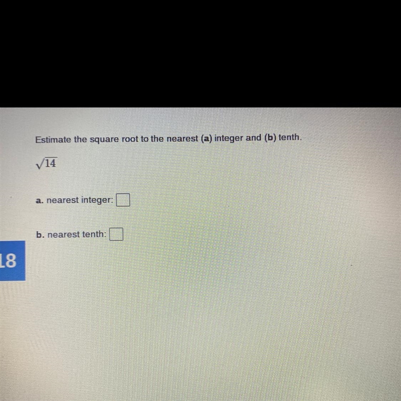 PLEASE HELP Estimate the square root to the nearest (a) integer and (b) tenth.-example-1