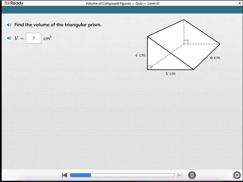 4)) Find the volume of the triangular prism. 4) V=?cm³-example-1