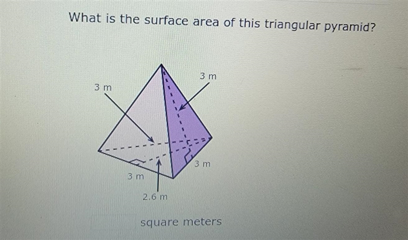 What is the surface area of this triangular pyramid? 3 m 3 m 3 m 3 m 2.6 m​-example-1