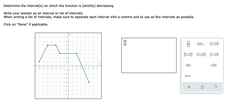 Determine the interval(s) on which the function is (strictly) decreasing. Write your-example-1