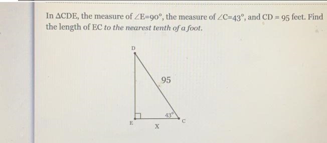 In ACDE, the measure of ZE=90°, the measure of ZC=43°, and CD = 95 feet. Findthe length-example-1