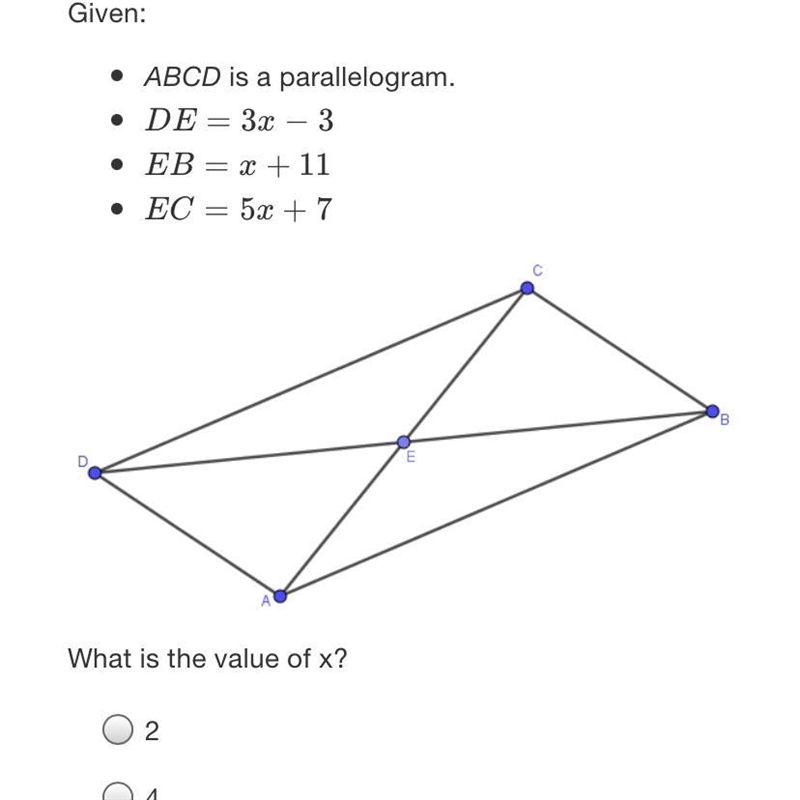 Given:• ABCD is a parallelogram.• DE=3z-3• EB=2+11• EC = 5x + 7What is the value of-example-1