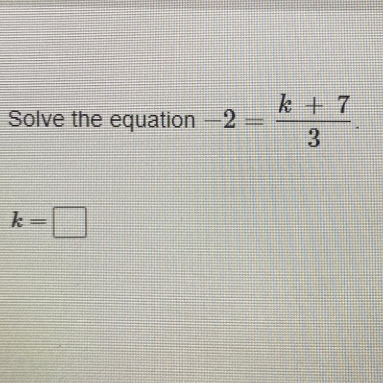 Solve the equation -2 = k= k+7 3-example-1