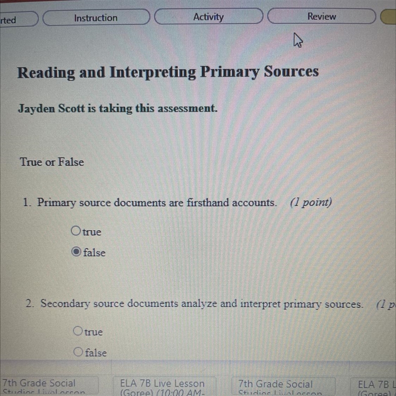 True or False Primary source documents are firsthand accounts.-example-1