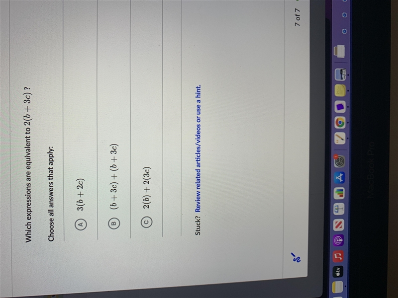 Which expressions are equivalent to 2(b + 3c)?Choose all answers that apply:3(b + 2c-example-1