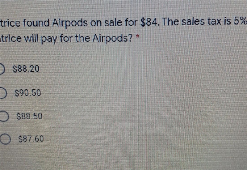 Patrice found airpods on sale for $84. The sale sales tax is 5%. What is the total-example-1