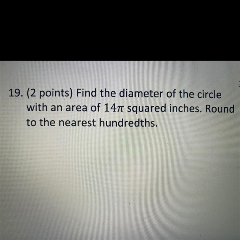 Find the diameter of the circle with an area of 14π squared inches. Round to the nearest-example-1