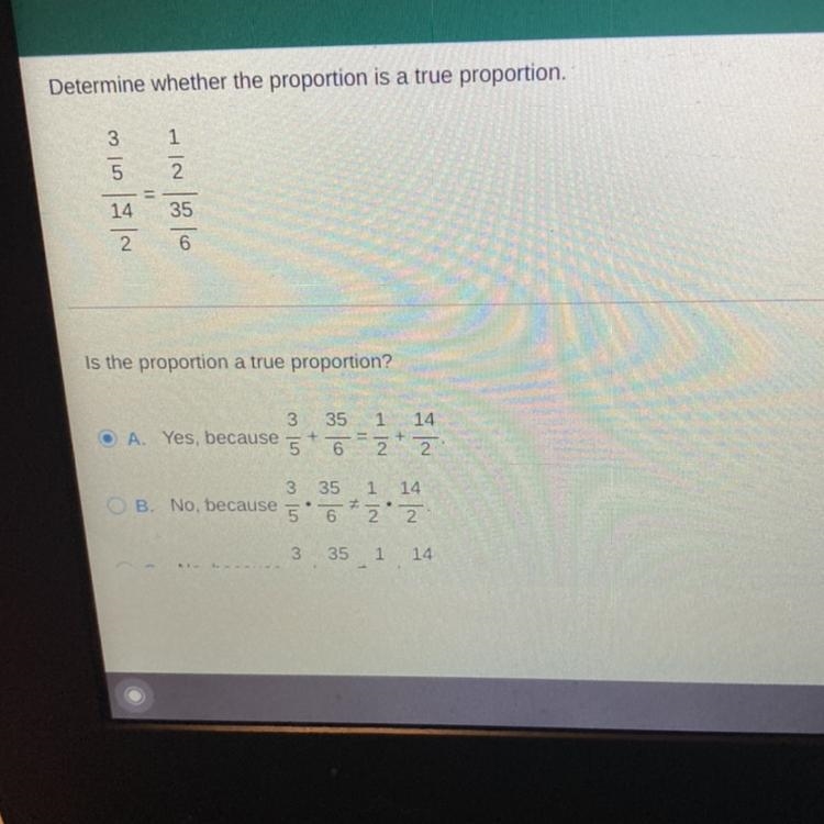 Determine if it is a true proportion. Please choose the correct letter-example-1