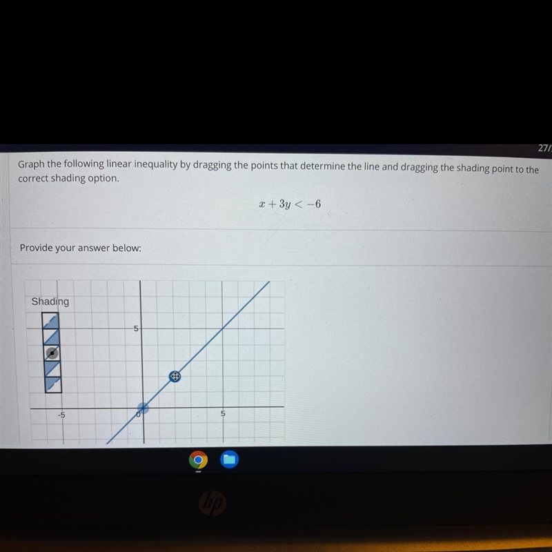 Graph the following inequality by drawing the points that determine the line and dragging-example-1