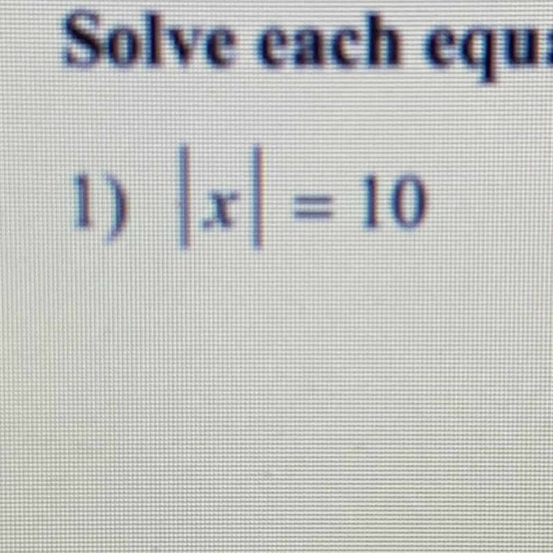 Absolute value help pls with work! |x|=10 . Says answer is {10,-10} i just don’t know-example-1