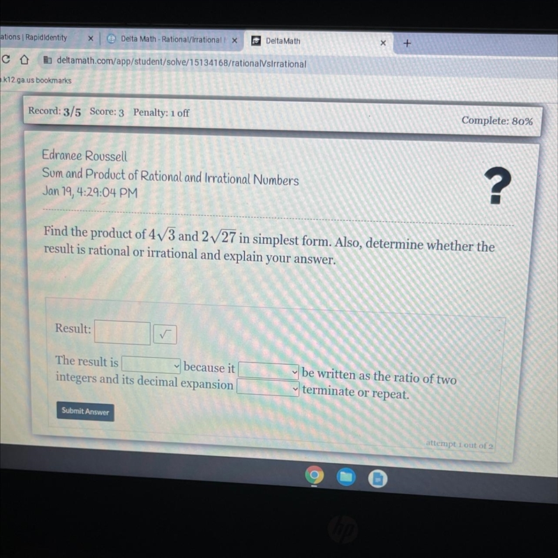 help me pleaseeeeeee!the result is (rational/irrational) because it (cannot/can) be-example-1