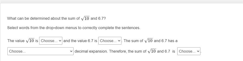 What can be determined about the sum of square root of 10 and 6.7?-example-1