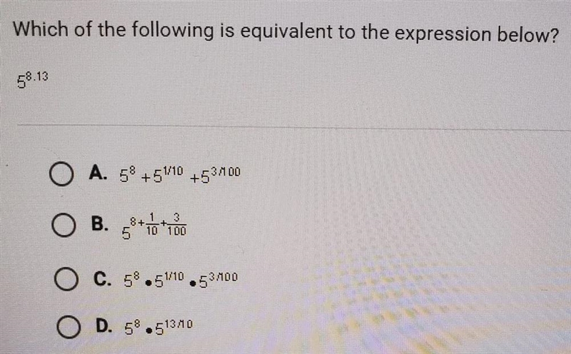 Which of the following is equivalent to the expression below? 5^8.13*PHOTO*-example-1