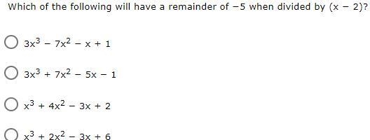 Which of the following will have a remainder of −5 when divided by (x − 2)?-example-1