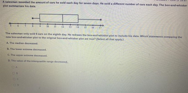 the salesman only sold 6 cars on the eight day. he redraws the box -and -whisker plot-example-1