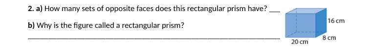 2. a) How many sets of opposite faces does this rectangular prism have? ____b) Why-example-1