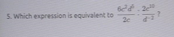 Which expression is equivalent to 6c^2d^5/2c-2c^10/d^-2 ? A. 8c^11d^3B. 5c^13d^7C-example-1