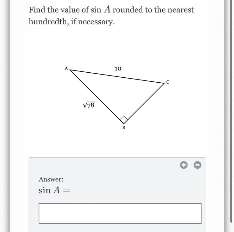 Find the Value of Sin A rounded to the nearest hundredth, if necessary. Thanks if-example-1