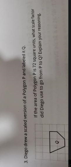 Diego drew a scaled version of a polygon p and labeled is q.?-example-1