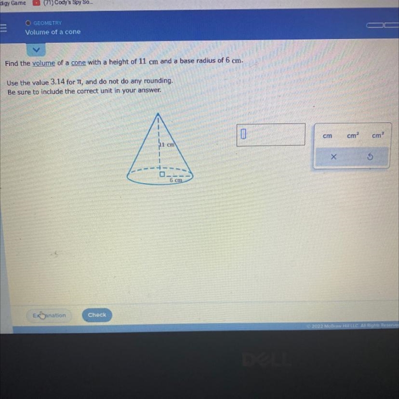 Find the volume of a cone with a height of 11 cm and a base radius of 6 cm. Use the-example-1