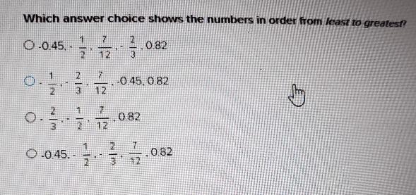 Which answer choice shows the numbers in order from least to greatest-example-1