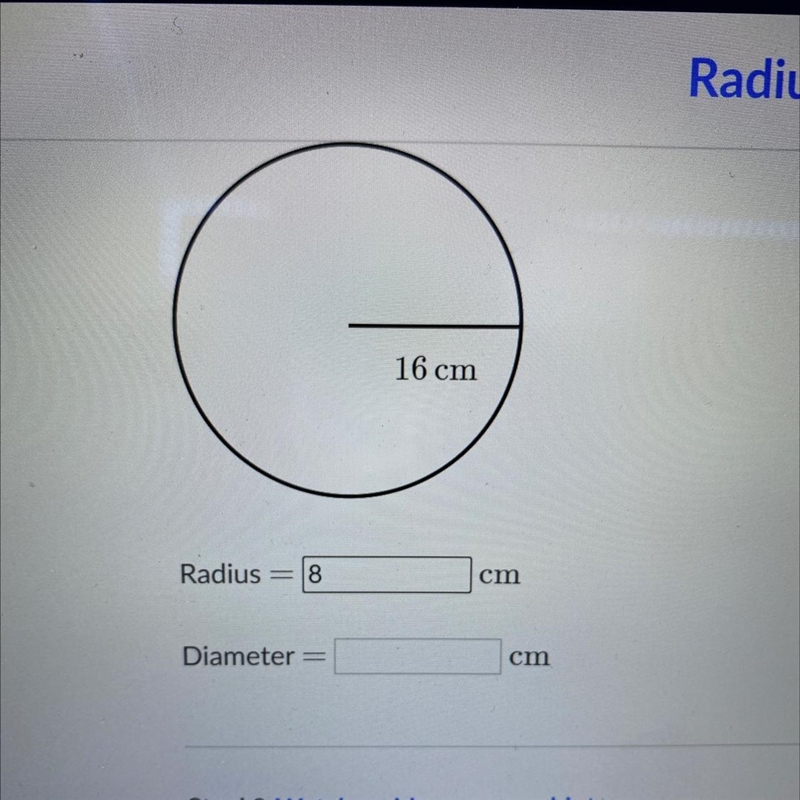 What is the radius and diameter of the following circle:16 cmRadiuscmDiametercm-example-1