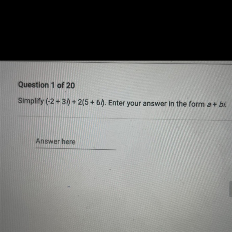 Simplify (-2+ 3) + 2(5 + 6). Enter your answer in the form a + bi.Answer here-example-1