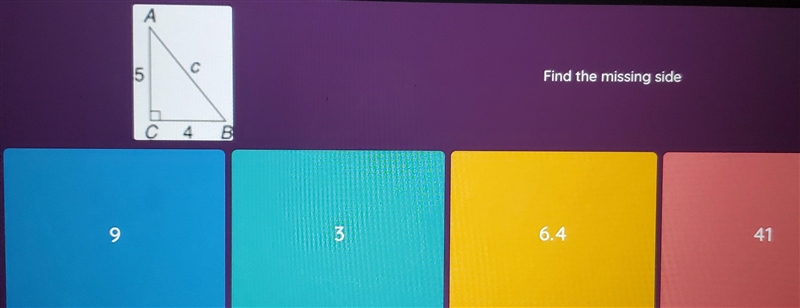 А с 5 Find the missing side C 4 9 3 6.4 41-example-1