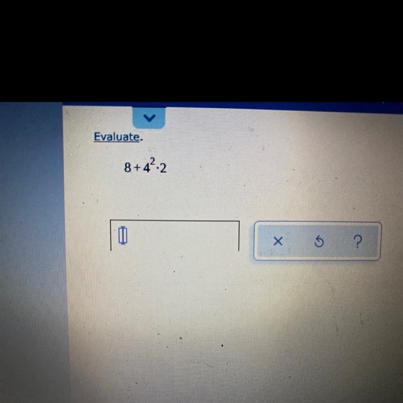 8+4^2 times 2 I’m not sure how to answer this-example-1