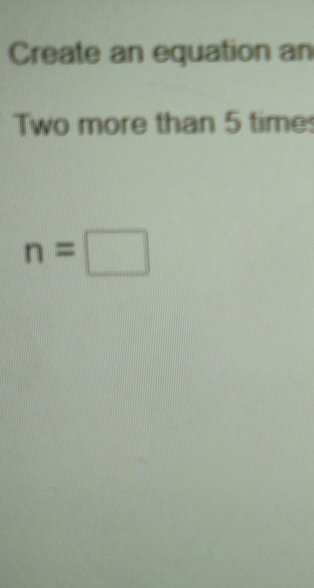 I need help please Two more than 5 times a number is 77.-example-1