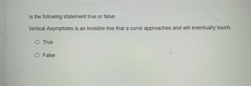 Is the following statement true or false:Vertical Asymptotes is an invisible line-example-1