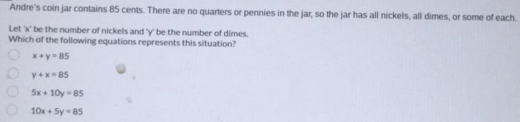 Andre's coin jar contains 85 cents. There are no quarters or pennies in the jar, so-example-1