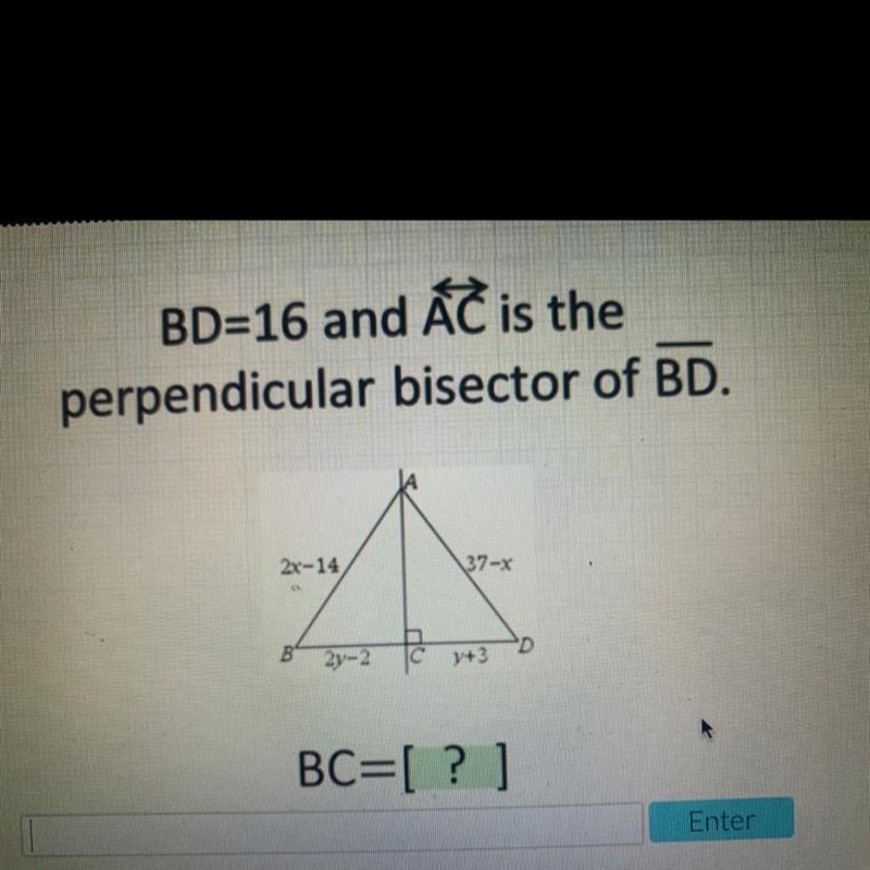 BD=16 and ÁT is theperpendicular bisector of BD.2x-1437-xBD2y=2 te1+3BC=[ ? ]-example-1