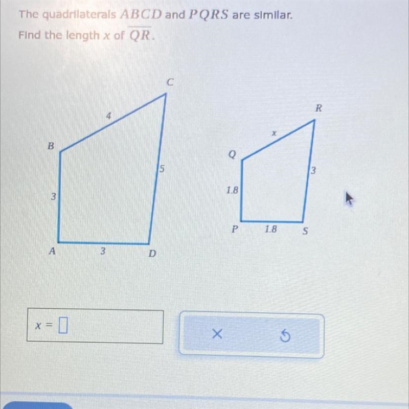 The quadrilaterals Find the length x of QR. B 3 لیا A 3 ABCD and PQRS are similar-example-1