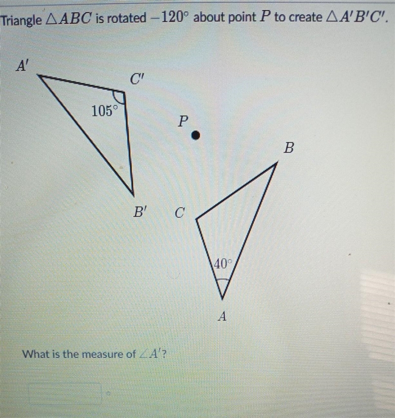 Triangle A b C is rotated -120 degrees about point P to create A'B'C'.-example-1