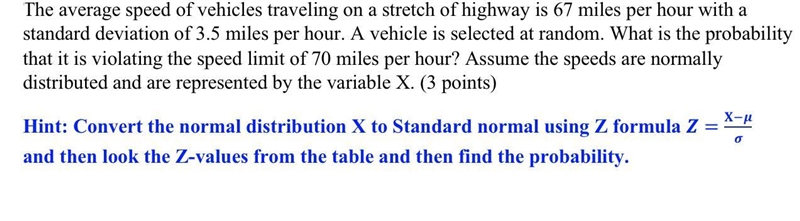 The average speed of vehicles traveling on a stretch of highway is 67 miles per hour-example-1