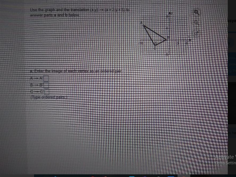 Use the graph and the translation (x,y) → (x+2, y + 5) to answer parts a and b below-example-1