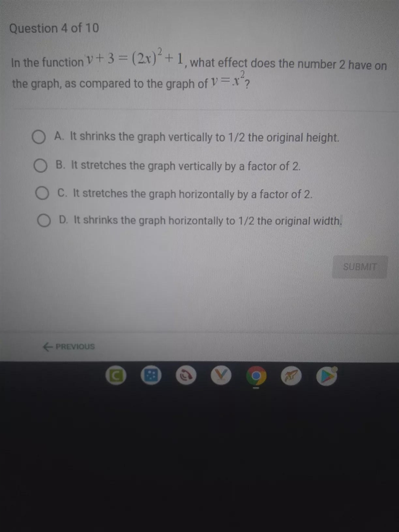 Question 4 of 10 In the function y + 3 = (2x)2+1, what effect does the number 2 have-example-1