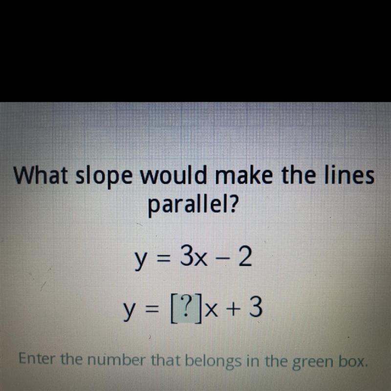 What slope would make the lines parallel-example-1